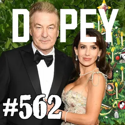 Dopey 562: Alec Baldwin! Cocaine Overdose! Overcoming Suicidal Depression! My Dad's take on Nick Reiner's Final Dopey Recording! Happy Holidays?