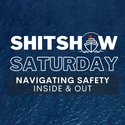 SHITSHOW SATURDAY #183 - Navigating Safety Inside & Out