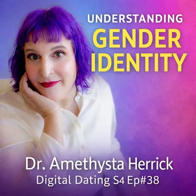 Understanding Gender Identity: A Journey with Dr. Amethysta Herrick