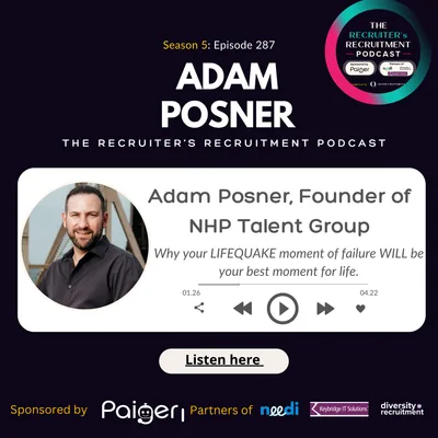 Recap : Adam Posner, Founder of NHP Talent Group - Why your lifequake moment of failure will be your best...