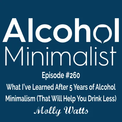 What I’ve Learned After 5 Years of Alcohol Minimalism (That Will Help You Drink Less)
