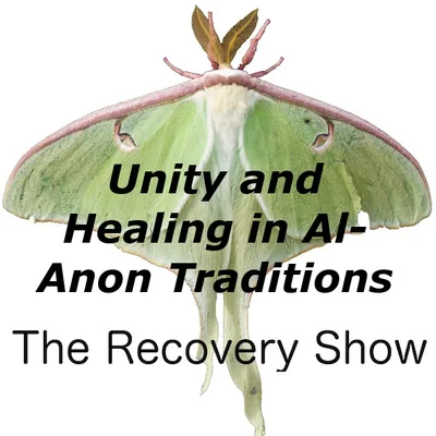 Unity and Healing in Al-Anon Traditions – 444
