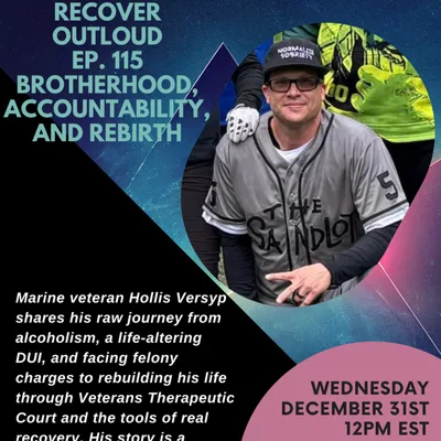 Recover Outloud: Episode 115: Brotherhood, Accountability, and Rebirth