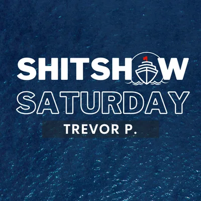 SHITSHOW SATURDAY #185 - Trevor
