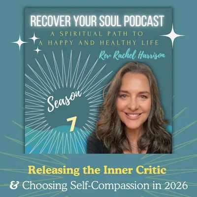 Season 7 Begins: Releasing the Inner Critic and Choosing Self-Compassion in 2026