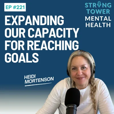 221. Expanding our Capacity for Reaching Goals and Healing