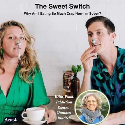 The Sweet Switch: Why Am I Eating So Much Crap Now I'm Sober?