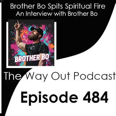 Brother Bo Spits Spiritual Fire | Episode 484