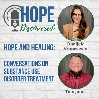 Hope and Healing - Conversations on Substance Use Disorder Treatment