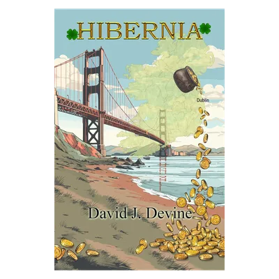 Hibernia A Crime Novel by Indie writer David Devine