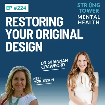 224. Restoring Your Original Design with Dr. Shannan Crawford