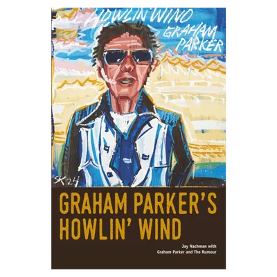 Author Jay Nachman and Graham Parker's Howlin Wind