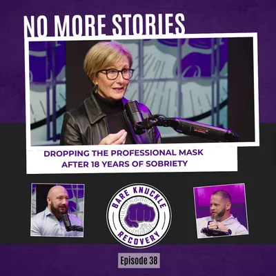 No More Stories: Dropping the Professional Mask After 18 Years of Sobriety