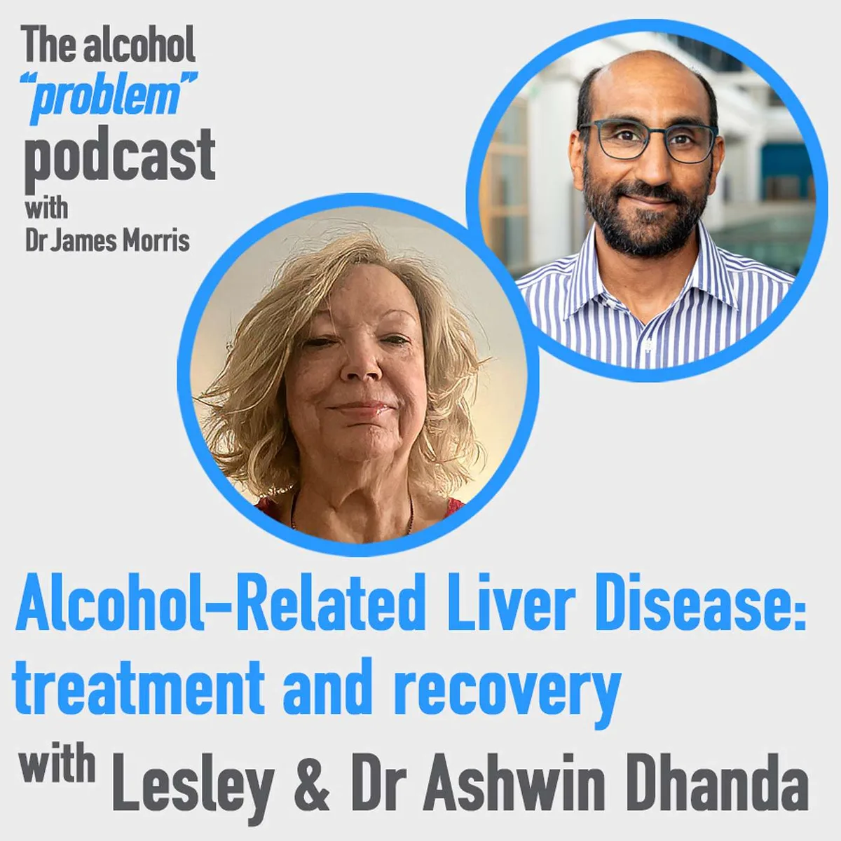 Alcohol-Related Liver Disease: treatment and recovery with Lesley & Dr Ashwin Dhanda
