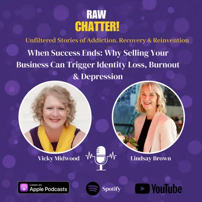 S6 EP23: When Success Ends: Why Selling Your Business Can Trigger Identity Loss, Burnout & Depression