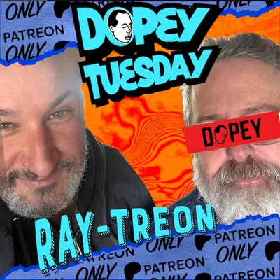 Raytreon Teaser! Heart Attack Doug! Trump! Heroin! Dumb Shit!