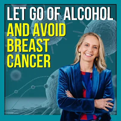 Let Go Of Alcohol And Avoid Breast Cancer