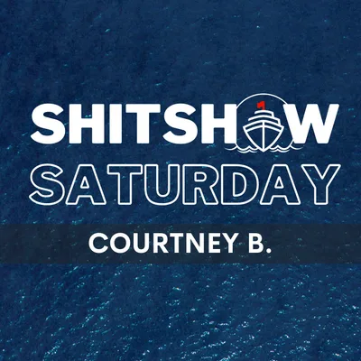 Shitshow Saturday #191 - Courtney B.