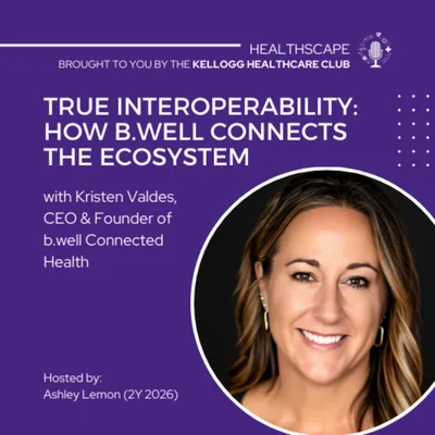 b.well, Kristen Valdes (Founder & CEO): True Interoperability – How b.well Connects the Ecosystem