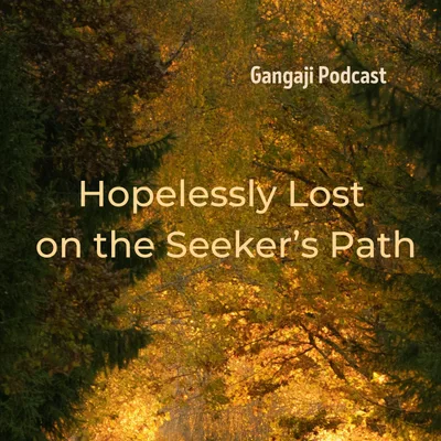 Being Yourself | Hopelessly Lost on the Seeker's Path