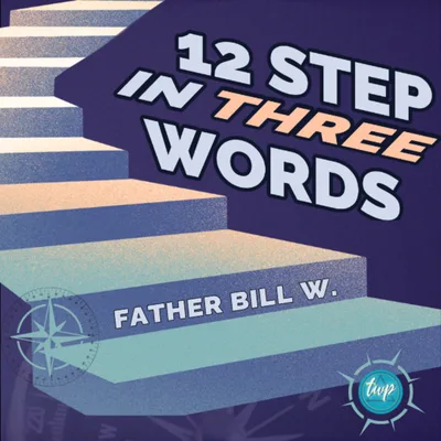 Twelve Step in Three Words