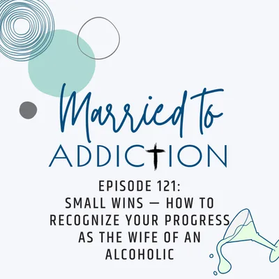 Episode 121: Small Wins - How to Celebrate the Quiet Victories You Often Overlook