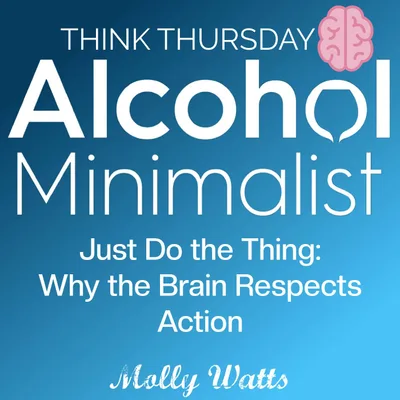 Think Thursday: Just Do the Thing-Why the Brain Respects Action