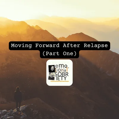Moving Forward After Relapse, Part One