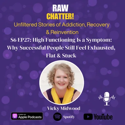 S6 EP27: High Functioning Is a Symptom: Why Successful People Still Feel Exhausted, Flat & Stuck