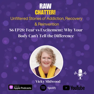 S6 EP28: Fear vs Excitement: Why Your Body Can’t Tell the Difference
