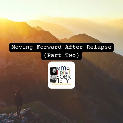 Moving Forward After Relapse, Part Two
