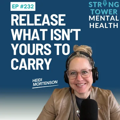 232. Release What Isn't Yours to Carry