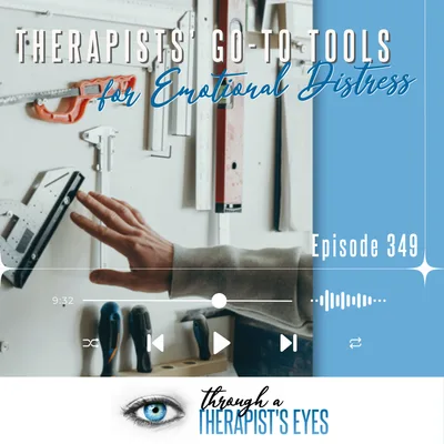 Therapists' Go-To Tools for Emotional Distress | 4 Mental Health Strategies That Help Clients - Ep349