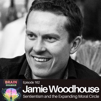 Jamie Woodhouse: Sentientism and the Expanding Moral Circle | Episode 162