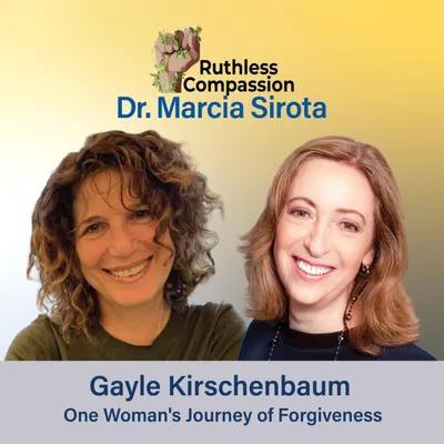 205 - One Woman's Journey of Forgiveness with Gayle Kirschenbaum