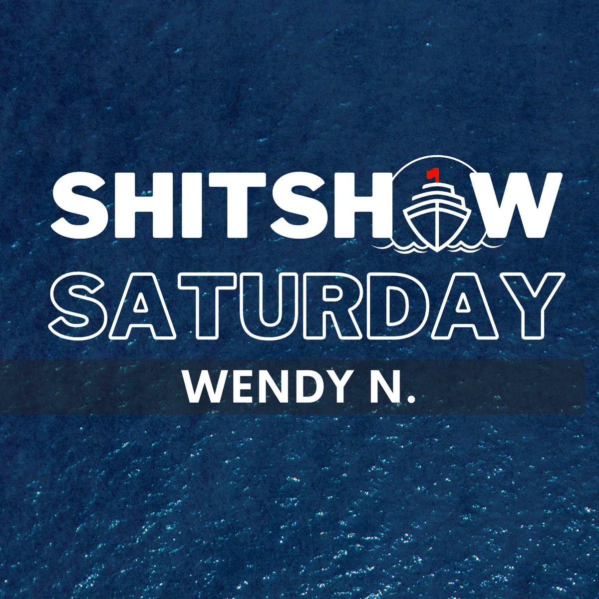 Shitshow Saturday #197 - Wendy N.