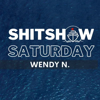 Shitshow Saturday #197 - Wendy N.