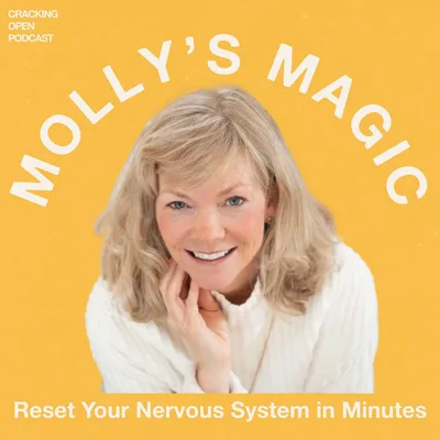 Welcome to Episode 1 of Molly's Magic: Reset Your Nervous System in Minutes