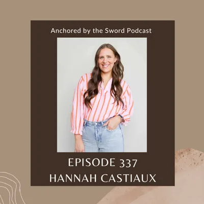 Intentionally Designed: Ditching the Lies, Walking in Freedom, and Living as God’s Daughter with Hannah Castiaux!