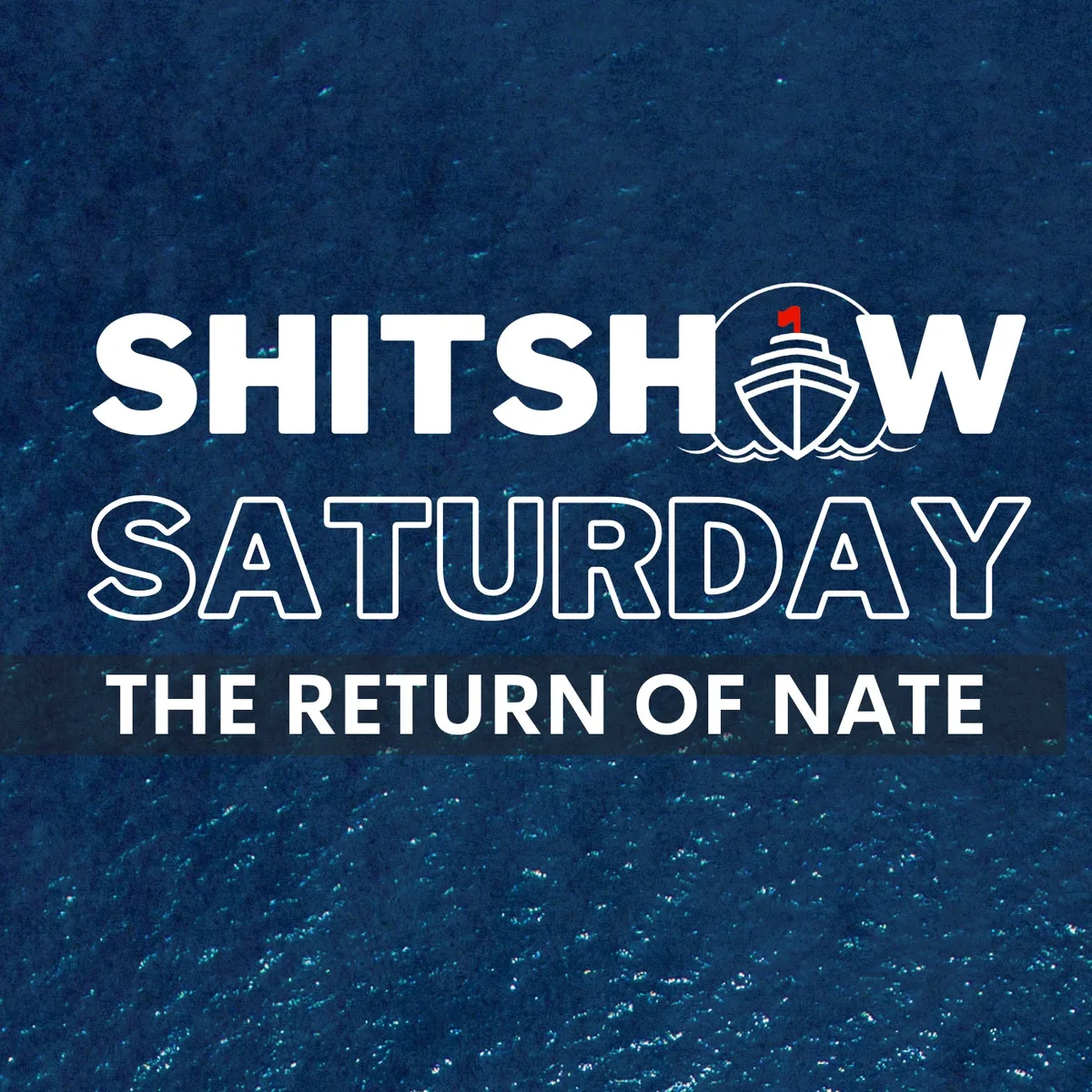 Shitshow Saturday #198 - The Return of Nate