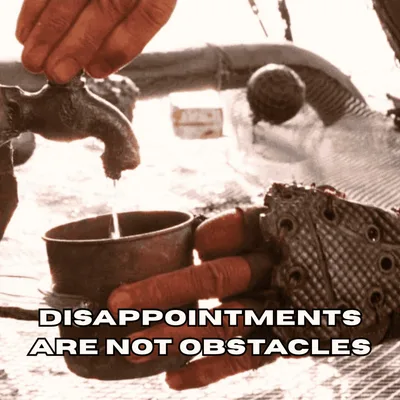 Disappointments Are Not Obstacles