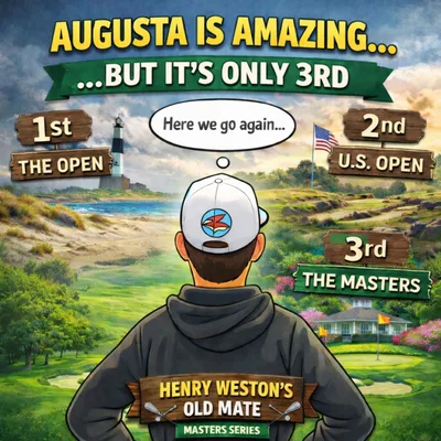 Augusta Is Amazing But Its Only The Third Best Major