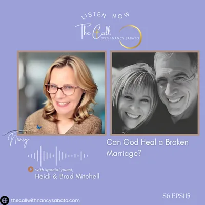 Can God Heal a Broken Marriage? | Brad & Heidi Mitchell | S6EP115