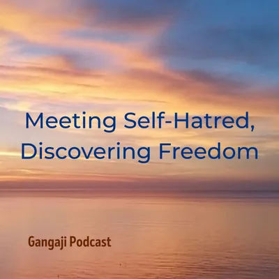 Being Yourself | Meeting Self-Hatred, DIscovering Freedom