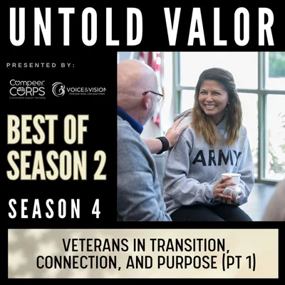 Best of Season 2: Veterans in Transition, Connection, and Purpose (Pt 1)