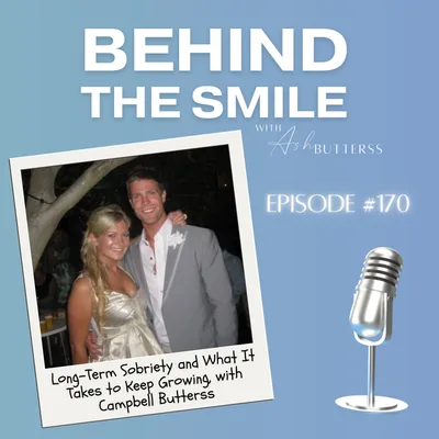 Ep 170. Long-Term Sobriety and What It Takes to Keep Growing, with Campbell Butterss