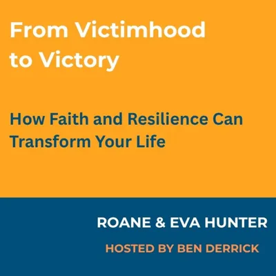 066 | From Victimhood to Victory: How Resilience Can Change Your Life