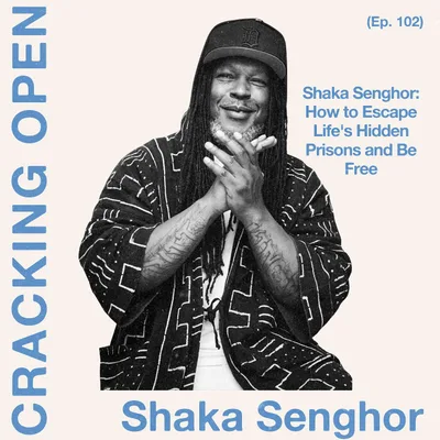 Shaka Senghor: How to Escape Life's Hidden Prisons and Be Free