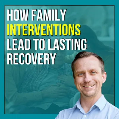How Family Interventions Lead To Lasting Recovery