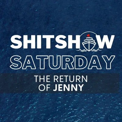 Shitshow Saturday #200 - The Return of Jenny